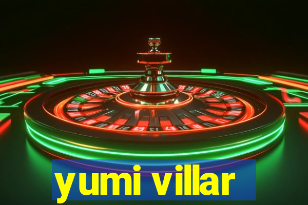 yumi villar